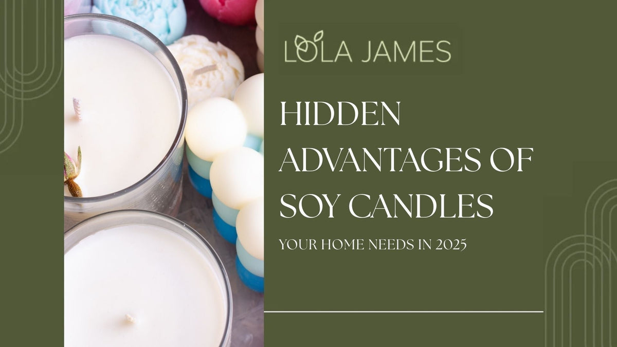 Hidden Advantages of Soy Candles Your Home Needs in 2025