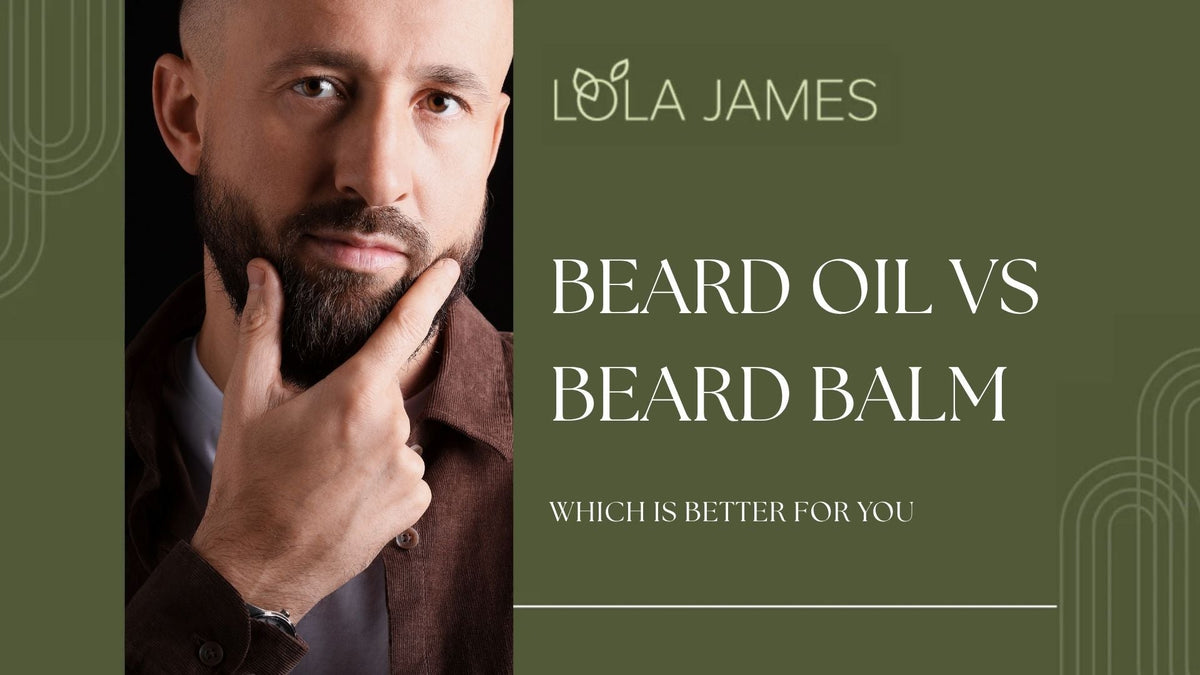 Beard Oil Vs Beard Balm