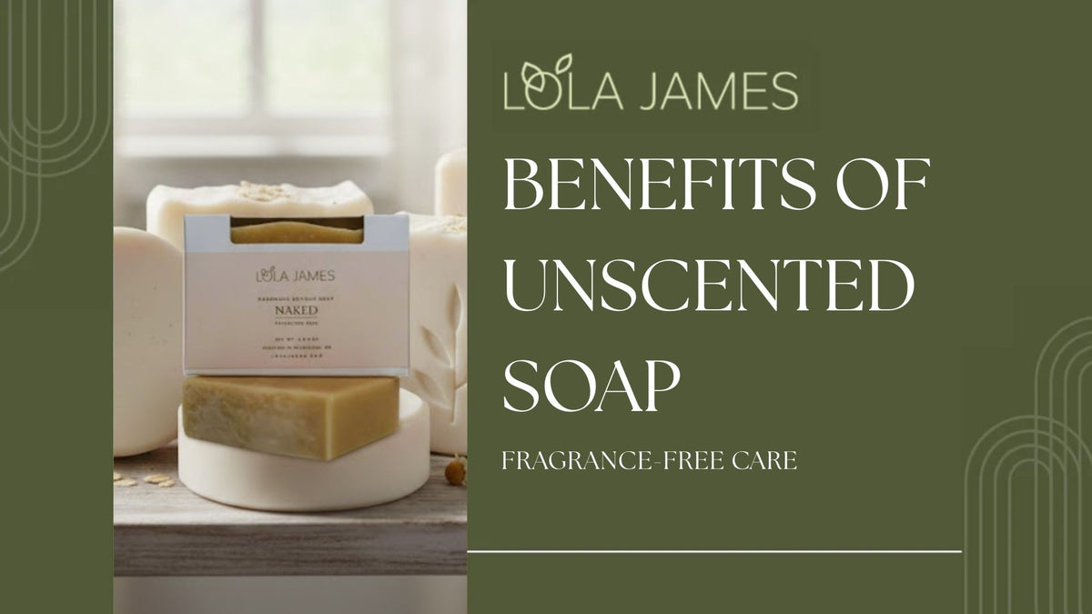 Benefits of Unscented Soap