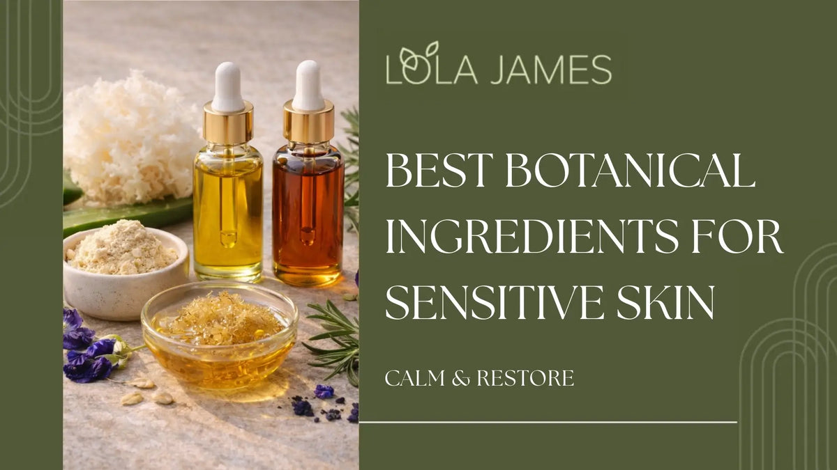 Best Botanical Ingredients for Sensitive Skin