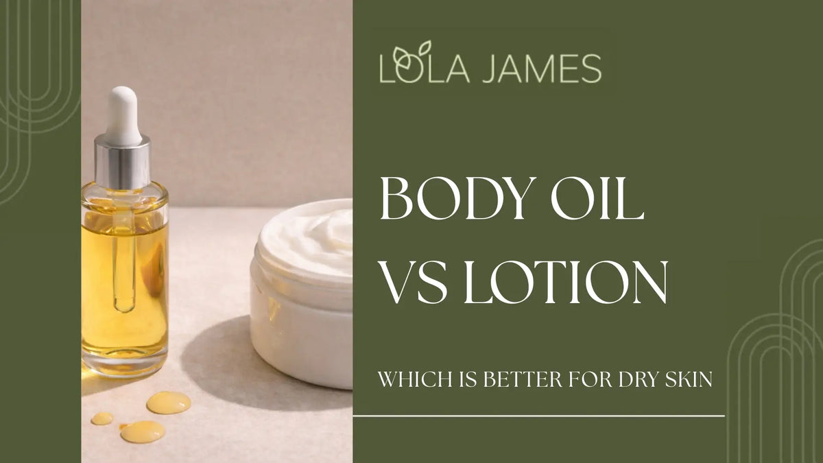 Body Oil vs Lotion: Which Is Better for Dry Skin?